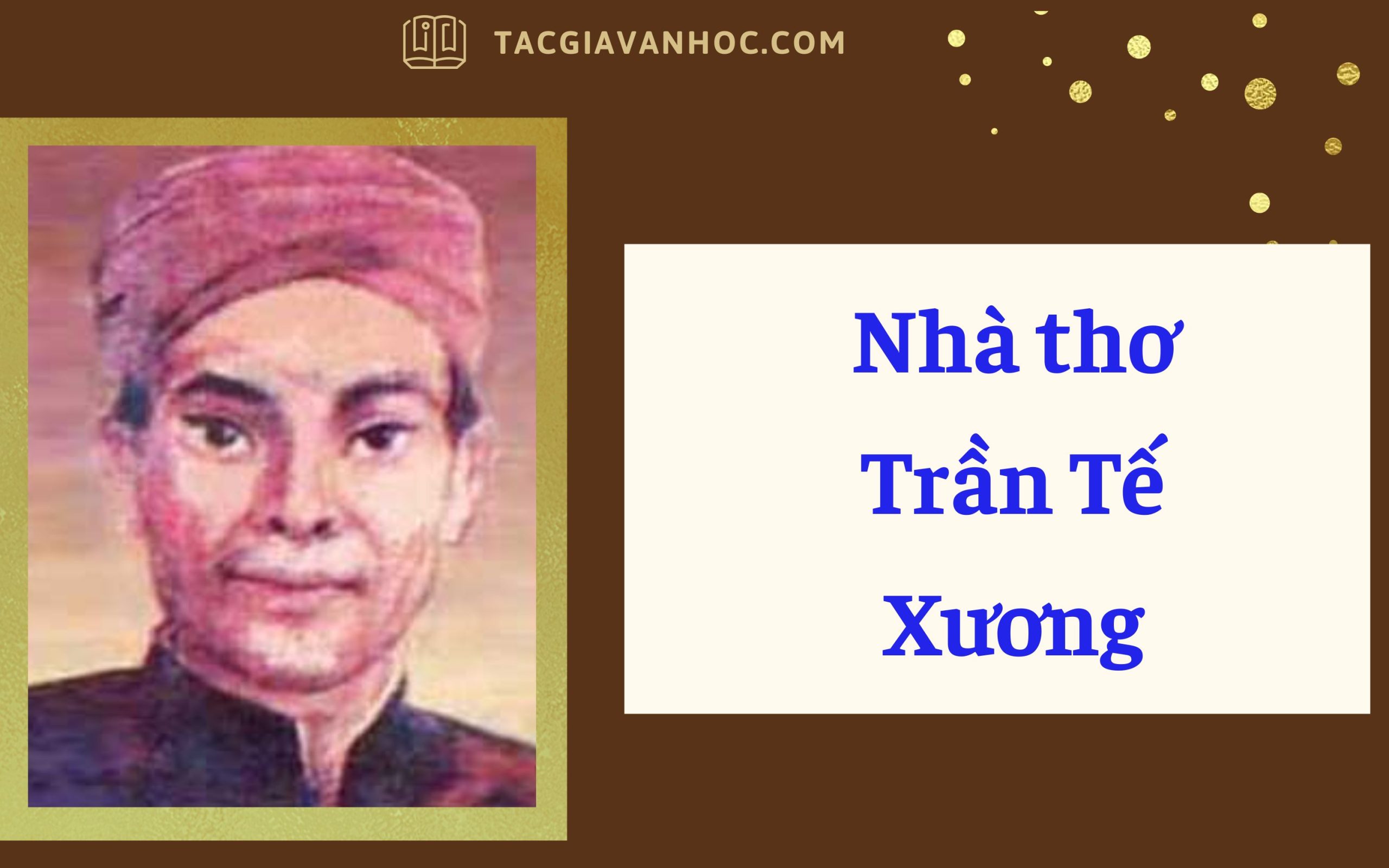 Nhà thơ Trần Tế Xương (Tiểu sử, sự nghiệp, phong cách sáng tác, nhận định)